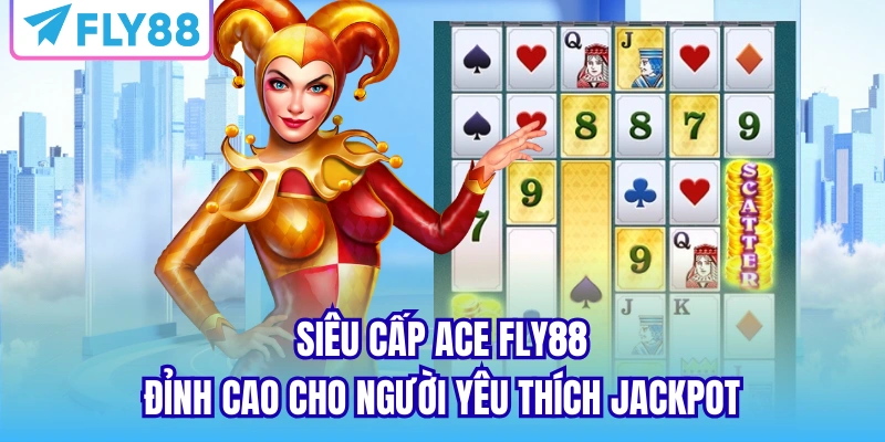 siêu cấp ace fly88